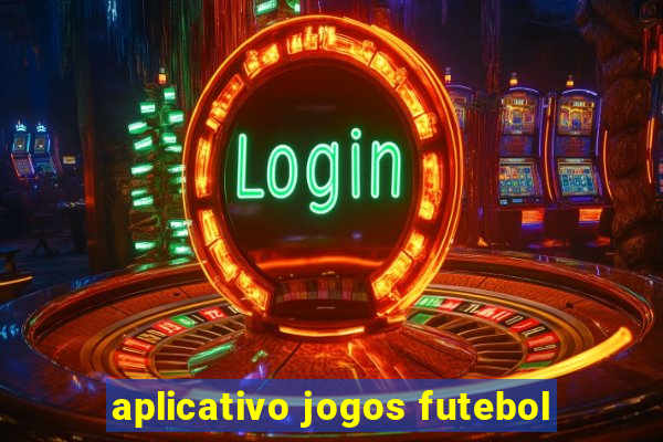 aplicativo jogos futebol